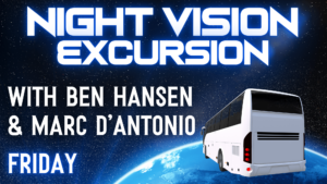 Night Watch Excursion with Ben Hansen & Marc D'Antonio - Friday