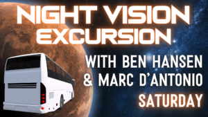 Night Watch Excursion with Ben Hansen & Marc D'Antonio - Saturday