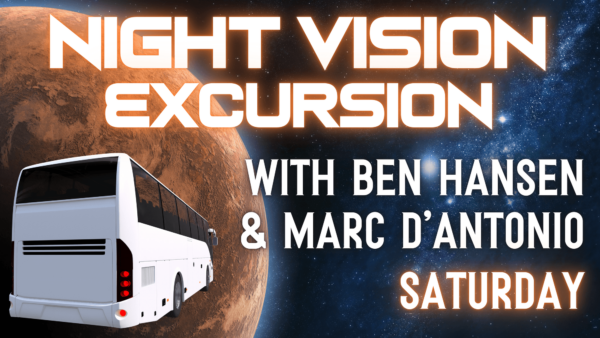 Night Watch Excursion with Ben Hansen & Marc D'Antonio - Saturday