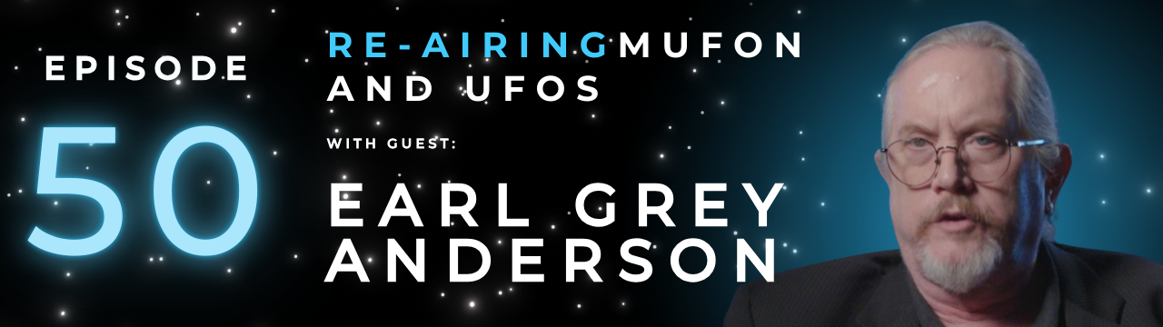 Episode 50: Tribute to Ufologist Earl Gray Anderson